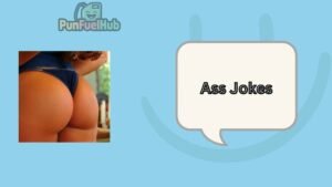 Ass Jokes