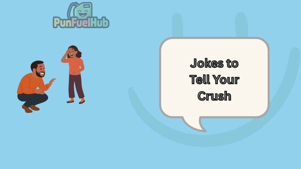 Jokes to Tell Your Crush