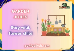 Garden jokes