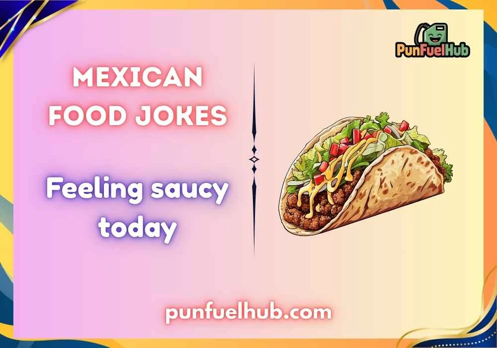 Mexican food jokes